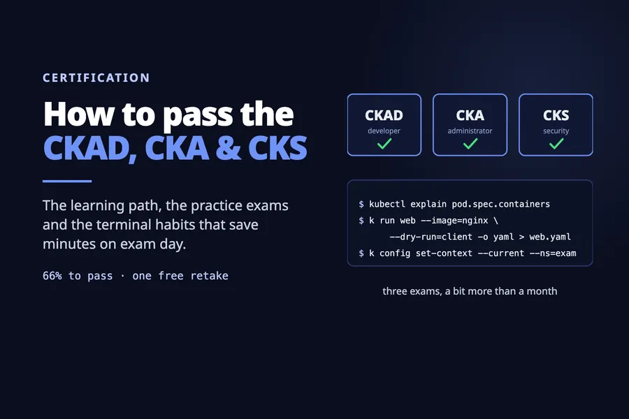 How to pass the CKAD, CKA & CKS exams