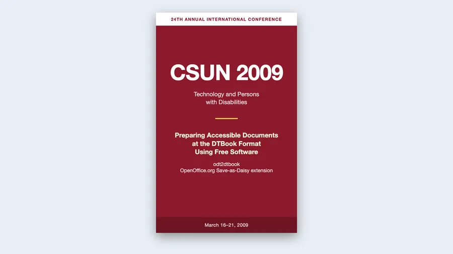 CSUN 2009 — Preparing Accessible Documents at the DTBook Format Using Free Software